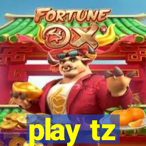 play tz